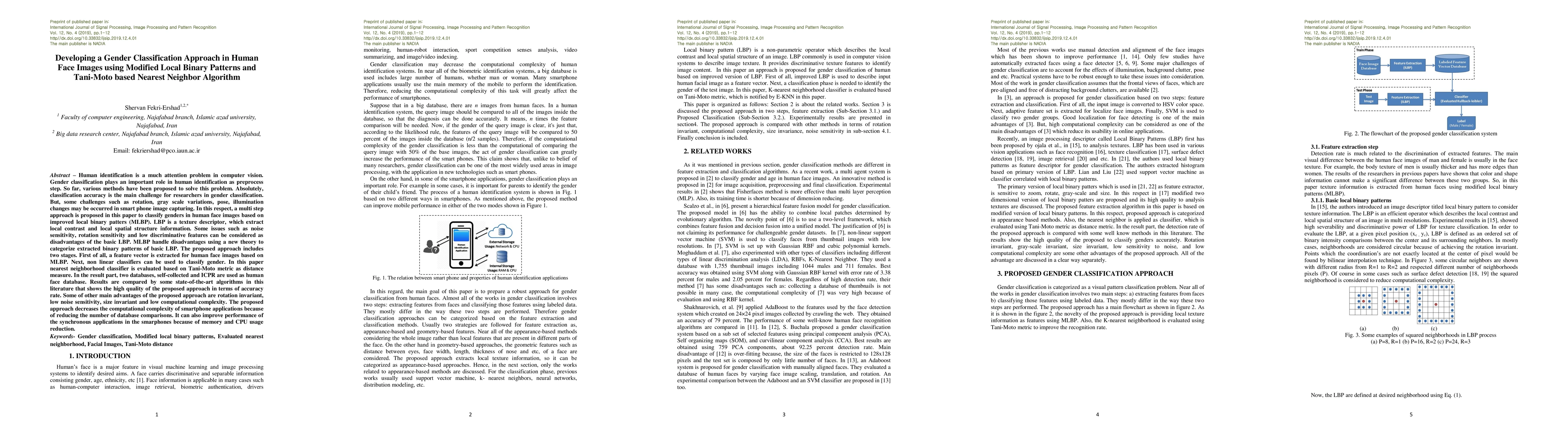 Thumbnail for Developing a gender classification approach in human face images using
  modified local binary patterns and tani-moto based nearest neighbor algorithm