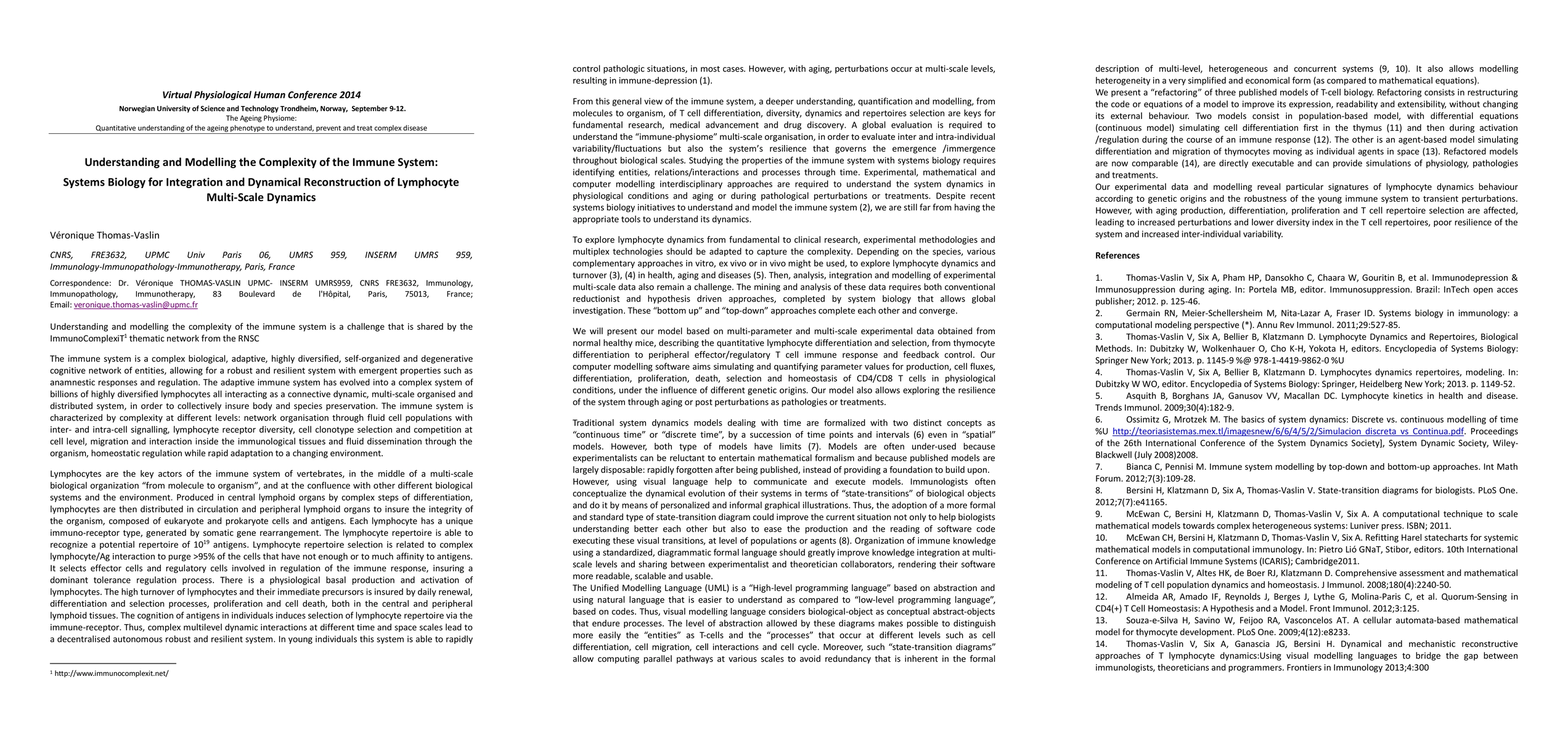 Thumbnail for Understanding and Modelling the Complexity of the Immune System: Systems
  Biology for Integration and Dynamical Reconstruction of Lymphocyte
  Multi-Scale Dynamics