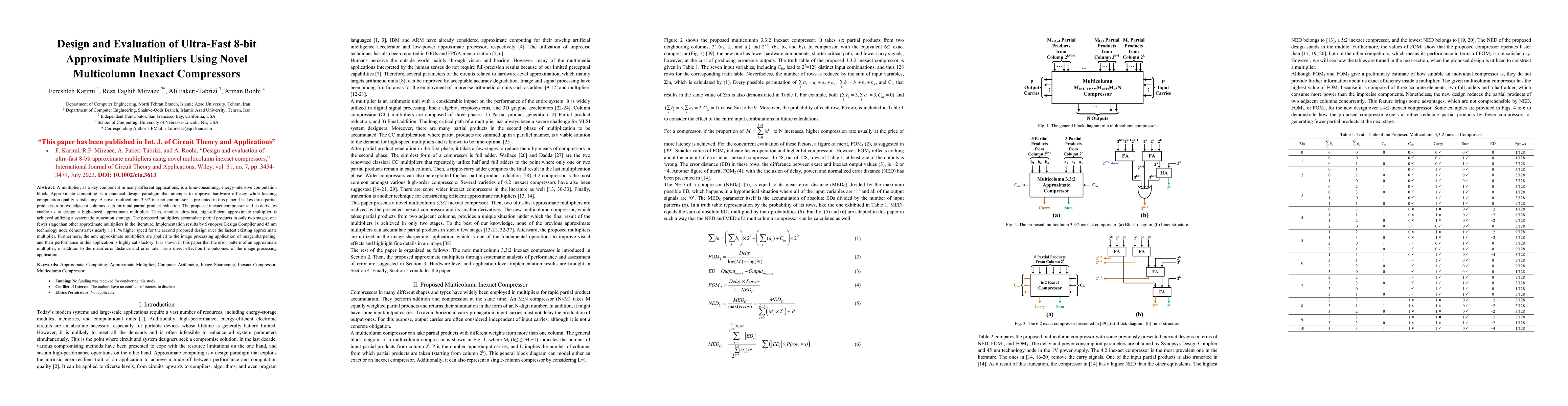 Thumbnail for Ultra-Fast, High-Performance 8x8 Approximate Multipliers by a New
  Multicolumn 3,3:2 Inexact Compressor and its Derivatives