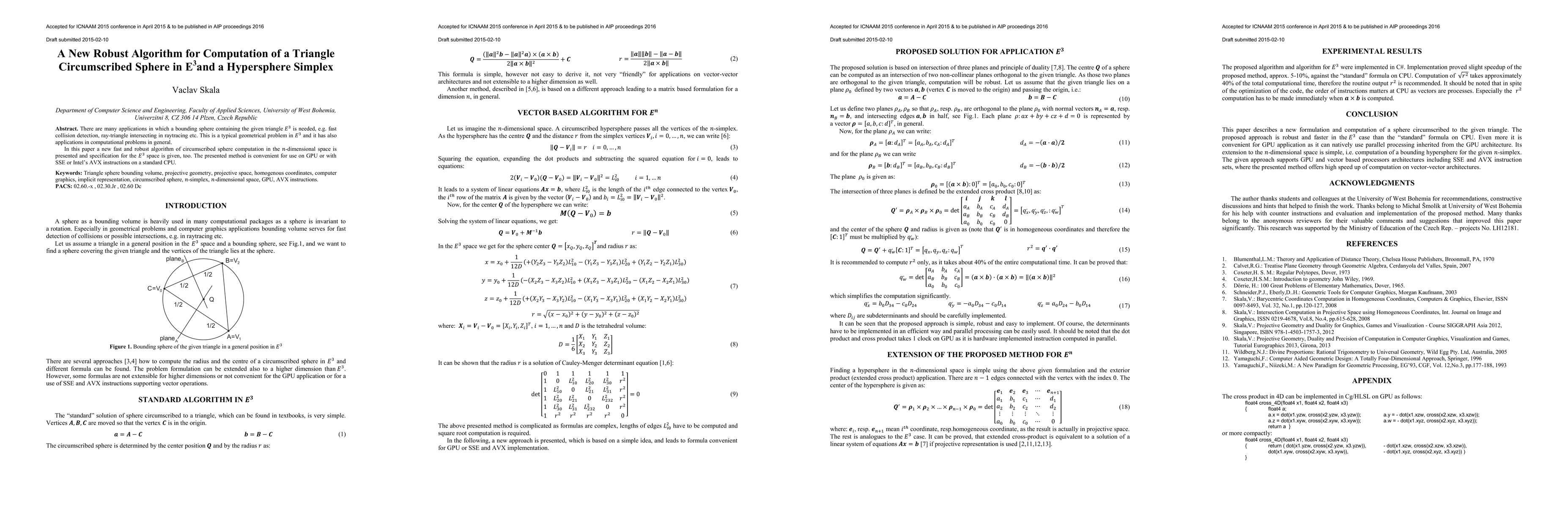 Thumbnail for A New Robust Algorithm for Computation of a Triangle Circumscribed
  Sphere in E3 and a Hypersphere Simplex