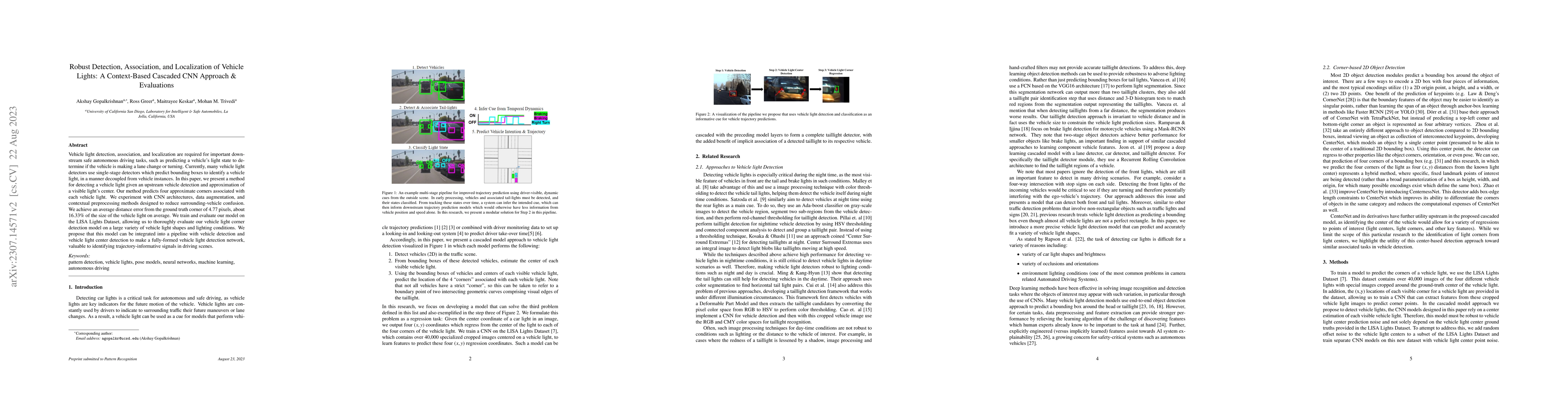Thumbnail for Robust Detection, Association, and Localization of Vehicle Lights: A
  Context-Based Cascaded CNN Approach and Evaluations