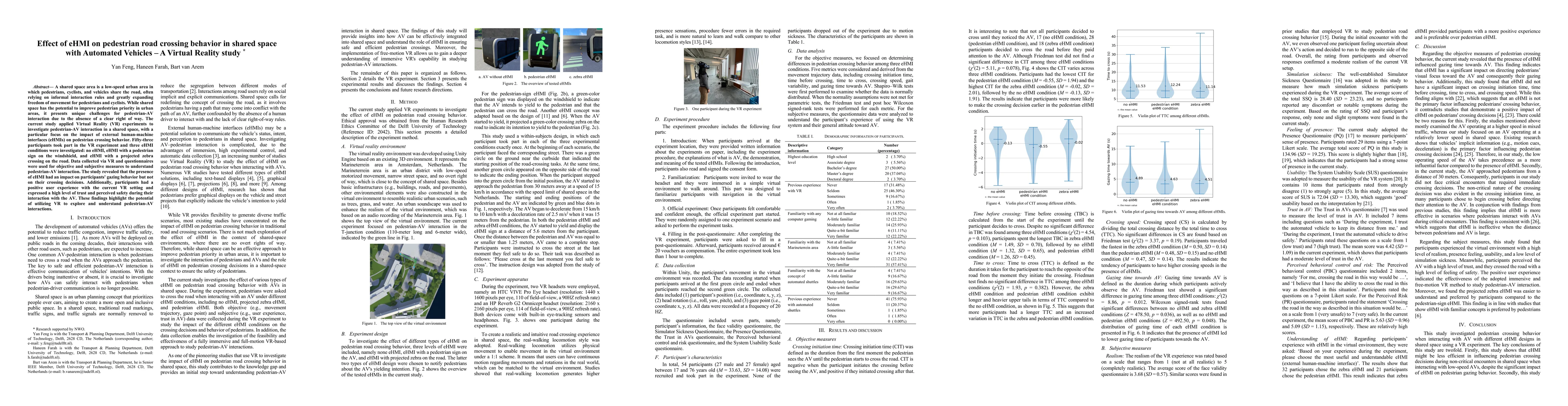 Thumbnail for Effect of eHMI on pedestrian road crossing behavior in shared space with
  Automated Vehicles-A Virtual Reality study