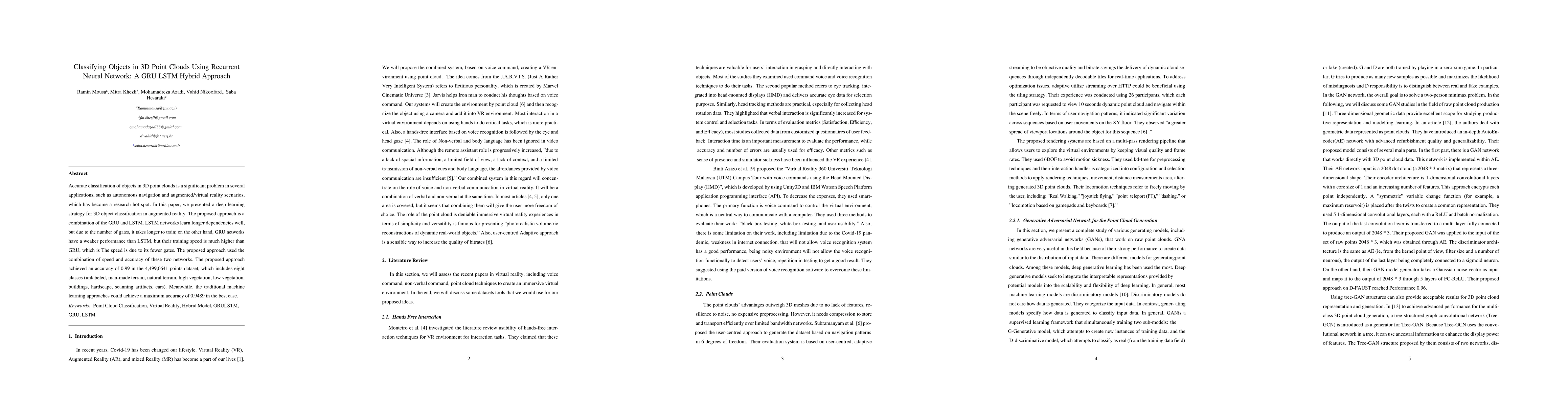 Thumbnail for Classifying Objects in 3D Point Clouds Using Recurrent Neural Network: A
  GRU LSTM Hybrid Approach
