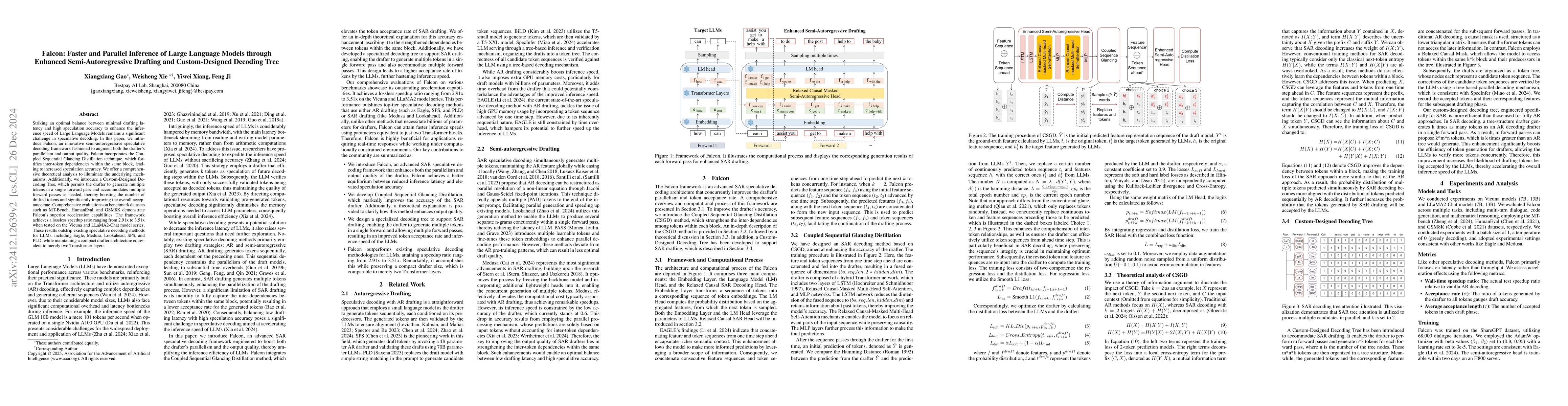 Thumbnail for Falcon: Faster and Parallel Inference of Large Language Models through
  Enhanced Semi-Autoregressive Drafting and Custom-Designed Decoding Tree