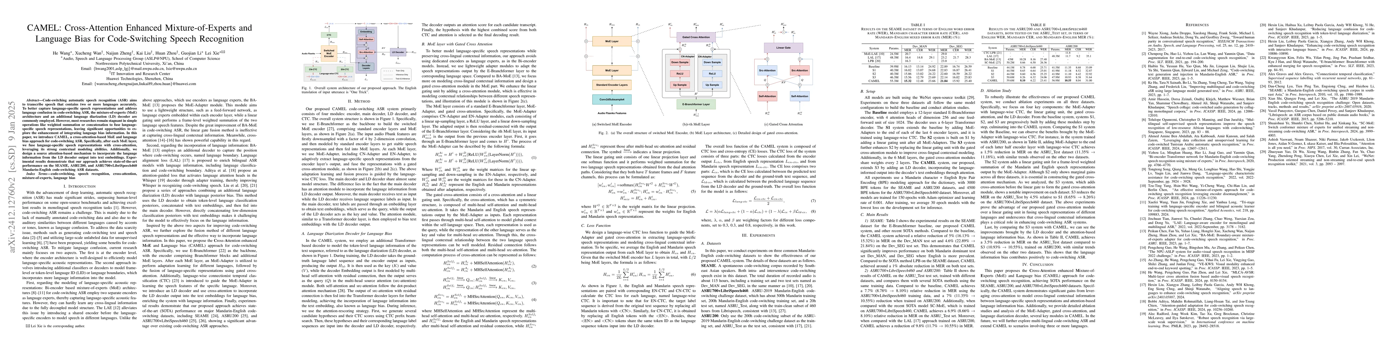 Thumbnail for CAMEL: Cross-Attention Enhanced Mixture-of-Experts and Language Bias for
  Code-Switching Speech Recognition