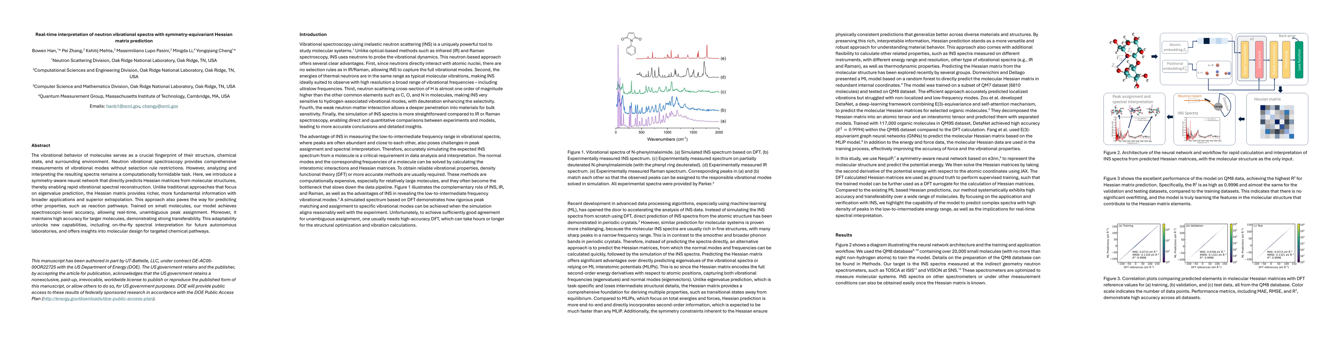 Thumbnail for Real-time interpretation of neutron vibrational spectra with
  symmetry-equivariant Hessian matrix prediction