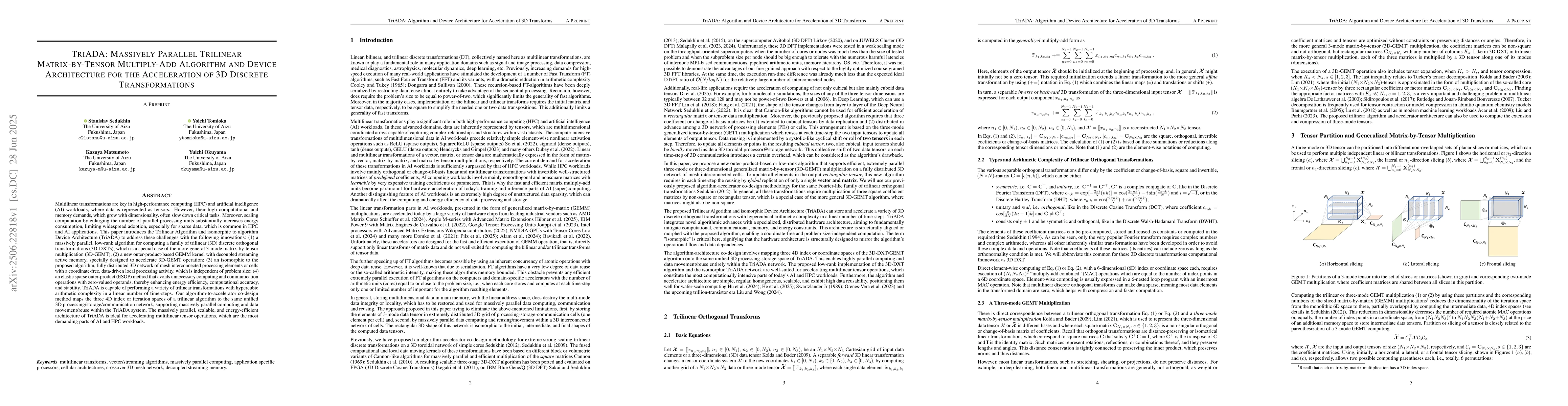 Thumbnail for TriADA: Massively Parallel Trilinear Matrix-by-Tensor Multiply-Add
  Algorithm and Device Architecture for the Acceleration of 3D Discrete
  Transformations