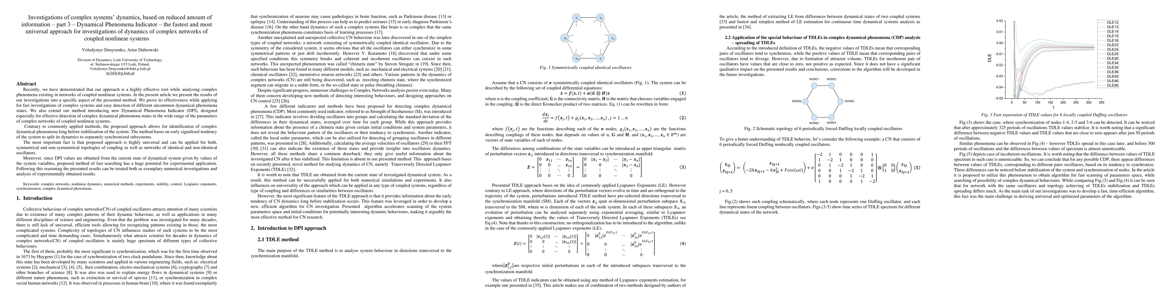 Thumbnail for Investigations of Complex Systems' Dynamics Based on a Reduced Amount of
  Information -- Part 3: Dynamical Phenomena Indicator -- The Fastest and Most
  Universal Approach for Analyzing the Dynamics of Networks of Coupled
  Nonlinear Systems