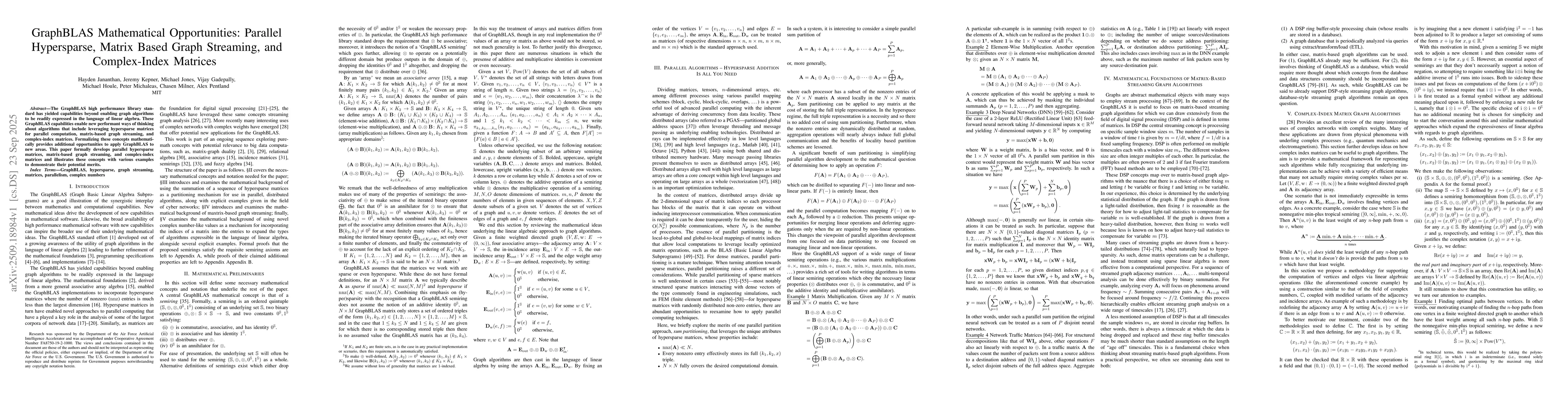 Thumbnail for GraphBLAS Mathematical Opportunities: Parallel Hypersparse, Matrix Based
  Graph Streaming, and Complex-Index Matrices