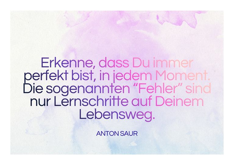 Motivierender Spruch in bunten Schriftfarben auf hellem Aquarell-Hintergrund über Selbstakzeptanz und Lernen aus Fehlern, mit dem Zitat von Anton Saur.