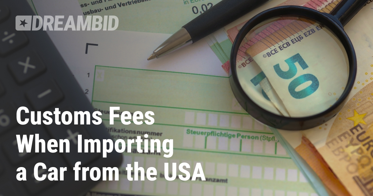 Customs Clearance When Importing a Car from the USA