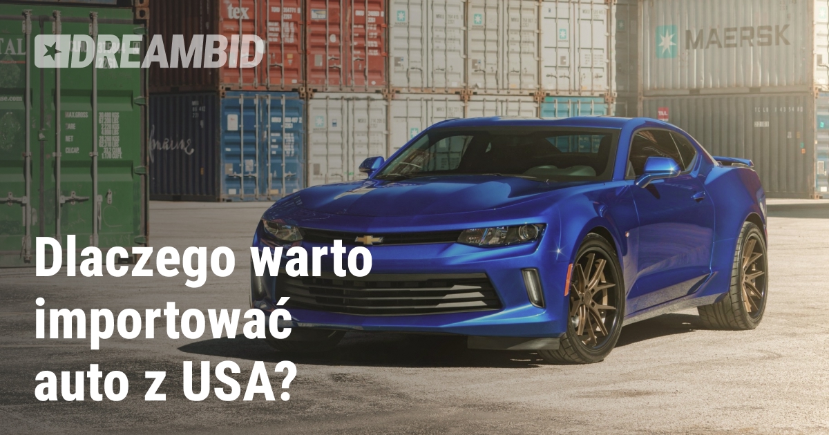Dlaczego warto importować auta z USA?