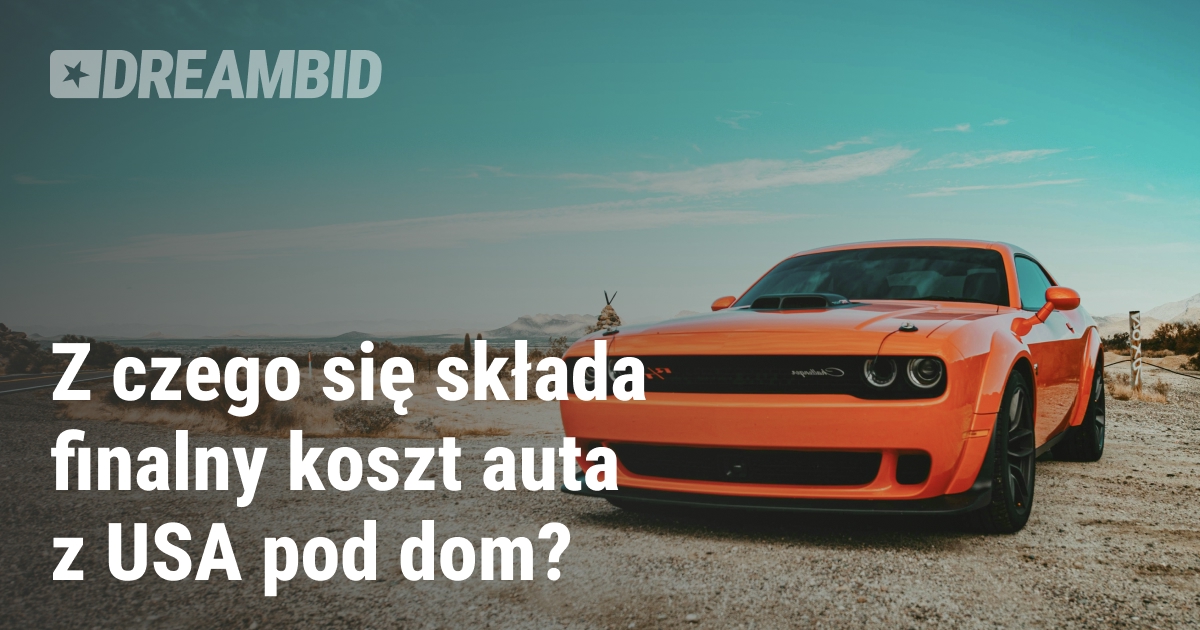 Kalkulacja kosztów sprowadzenia samochodu z USA