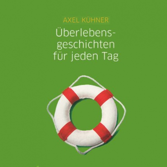 Überlebensgeschichten für jeden Tag