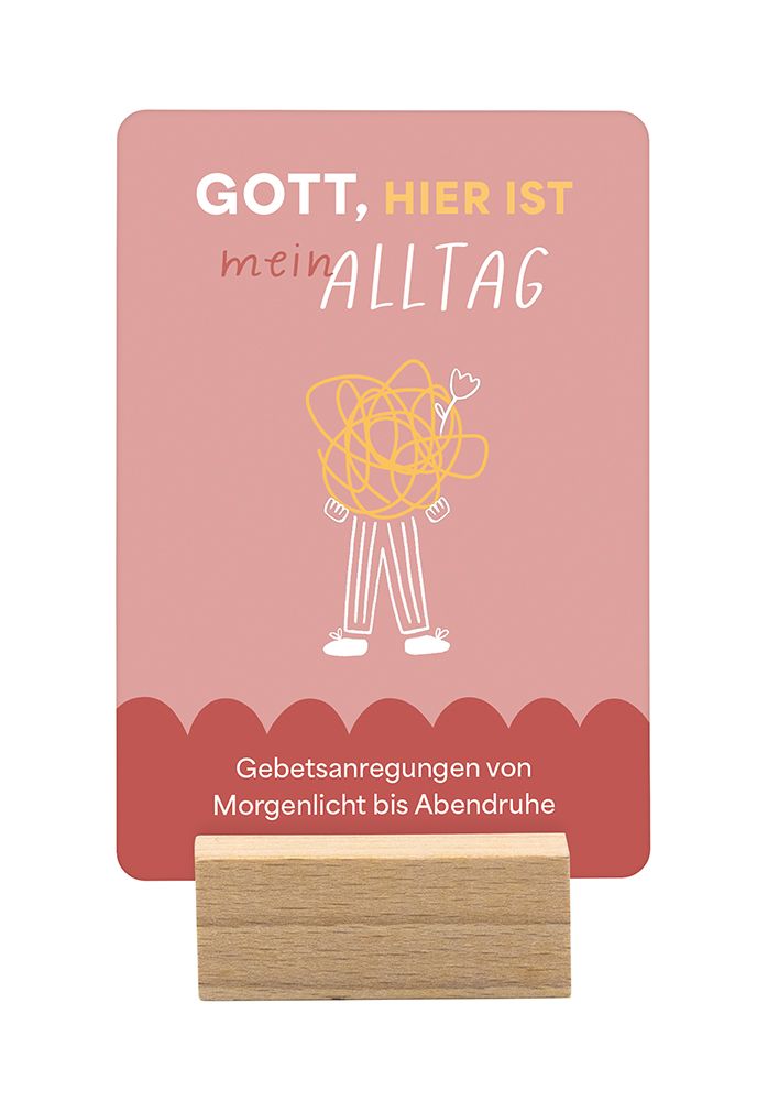 Gott hier ist mein Alltag