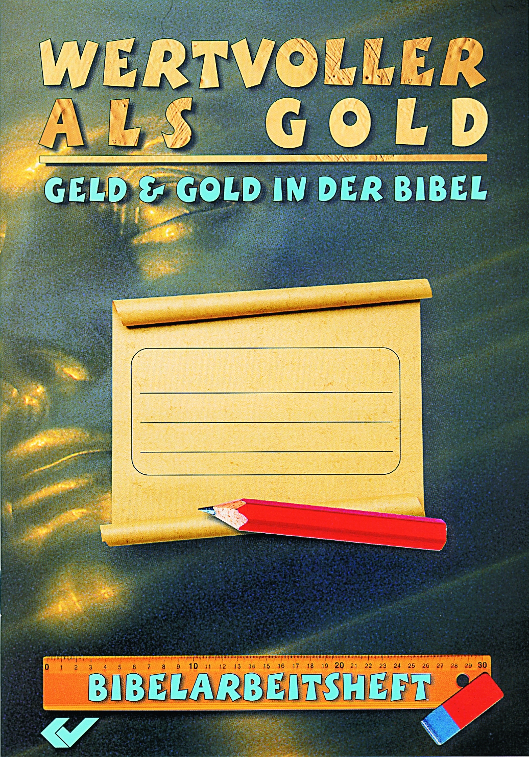 Wertvoller als Gold - Geld & Gold in der Bibel