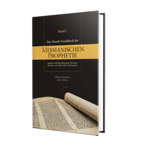 Das Moody Handbuch der Messianischen Prophetie - Band 1