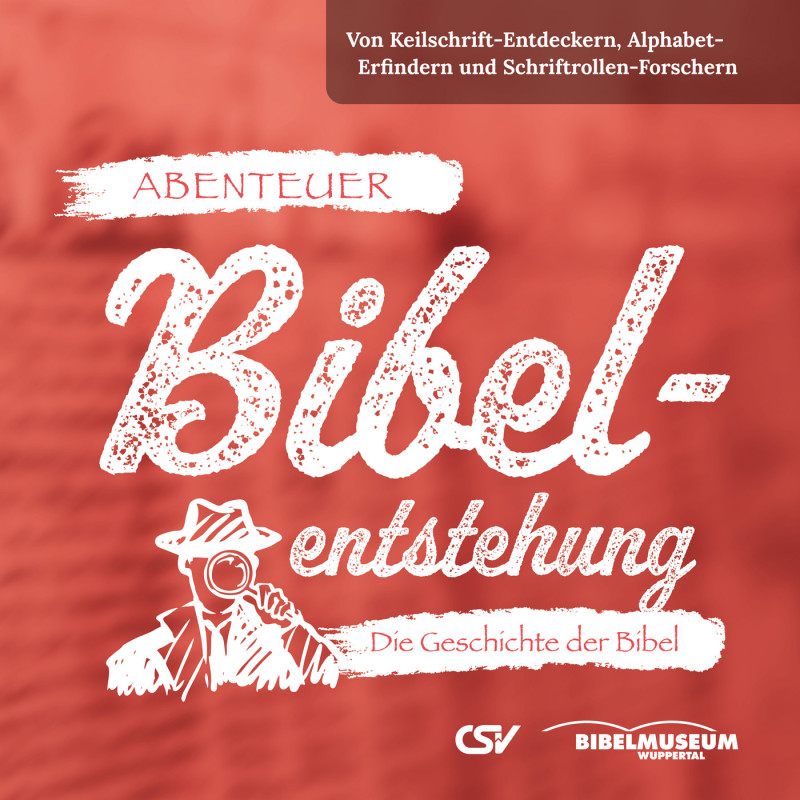 Abenteuer Bibel-Entstehung