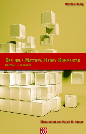 Der Neue Matthew Henry Kommentar - NT (Band 1)