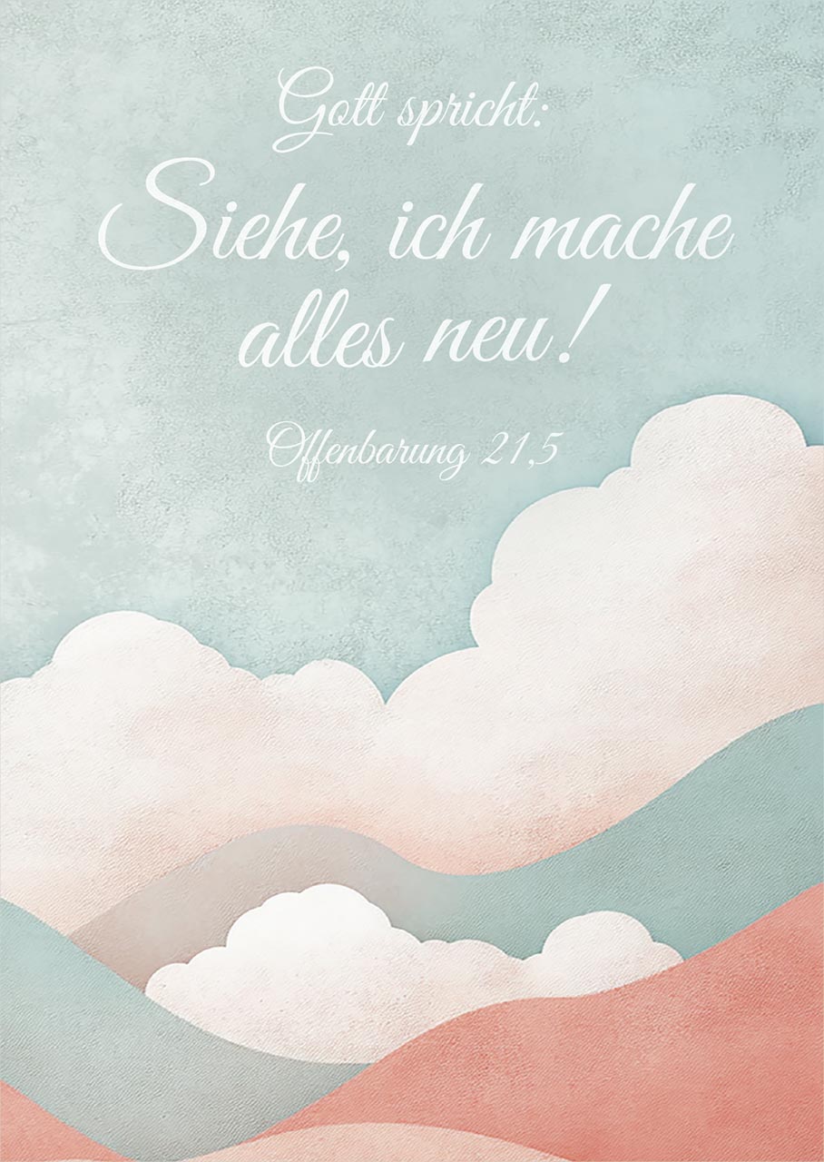 Poster A3 'Gott spricht: Siehe, ich mache alles neu! Offenbarung 21,5