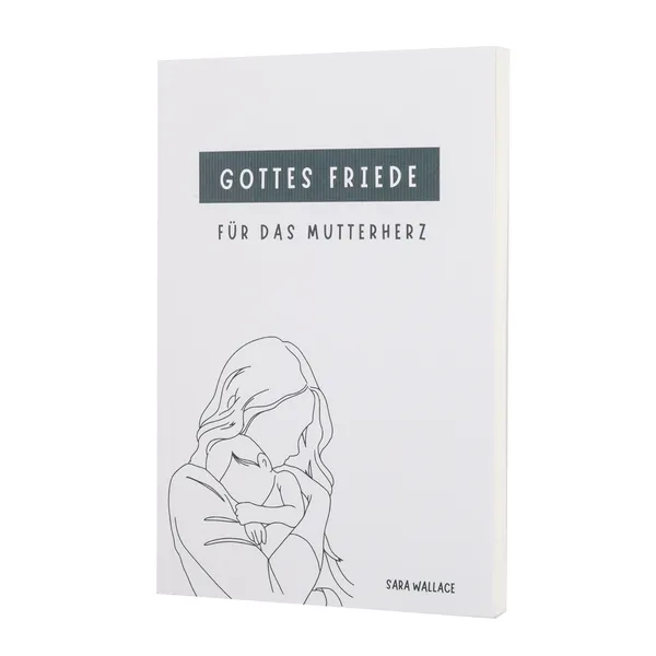Gottes Friede für das Mutterherz