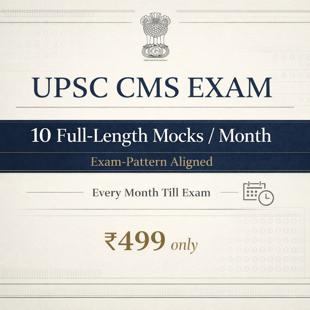 UPSC CMS MOCK TEST COURSE - 10 MOCKS/MONTH