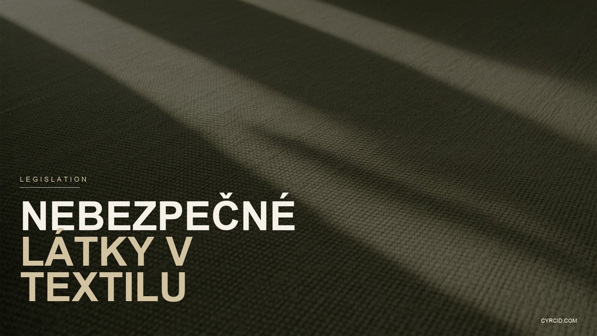 Nebezpečné látky v textilu: REACH, SCIP a požadavky digitálního produktového pasu