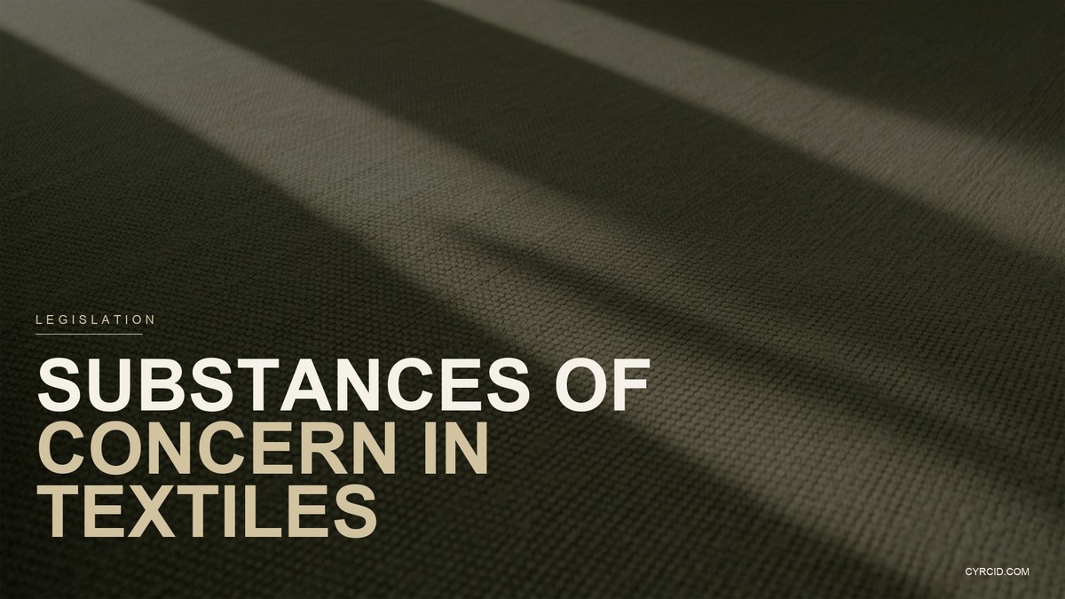 Substances of Concern in Textiles: REACH, SCIP, and DPP Requirements
