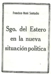 thumbnail of Sgo del Estero en la nueva situacion politica. Rene Santucho