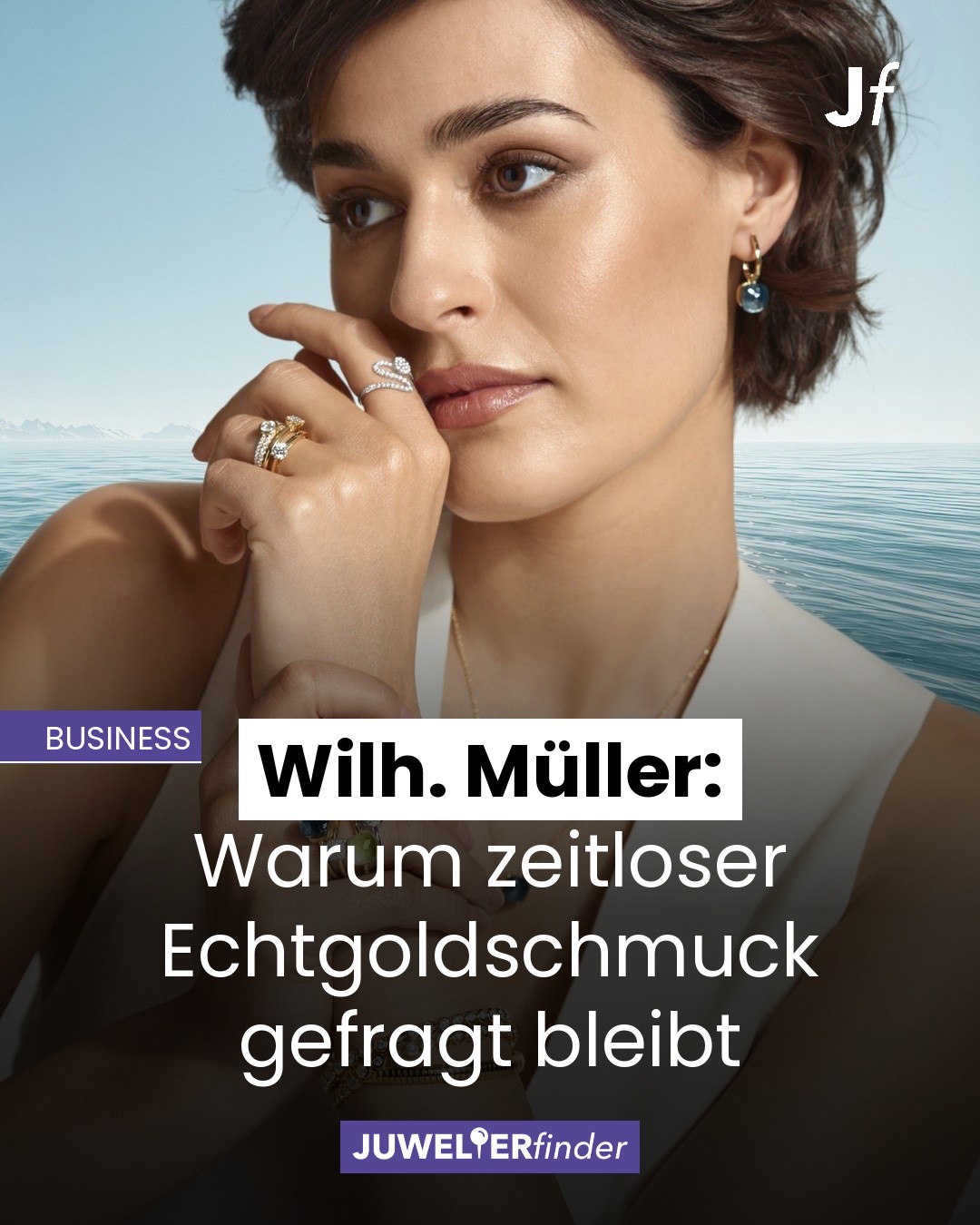 Model mit Ringen von Wilh. Müller, dazu der Titel „Wilh. Müller: Warum zeitloser Echtgoldschmuck gefragt bleibt“