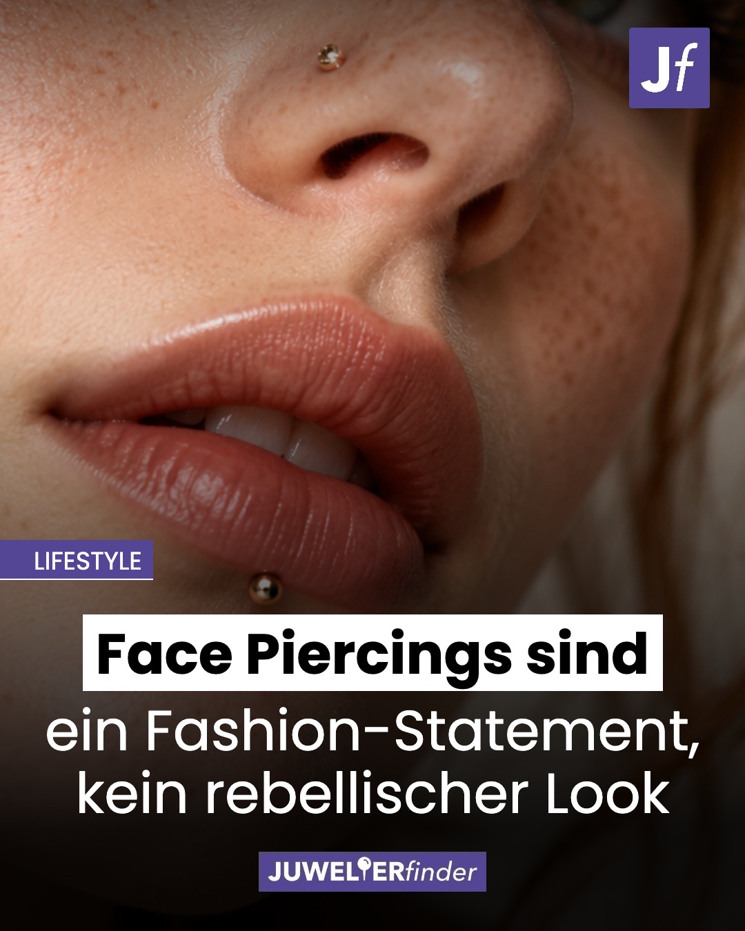 Face Piercings sind ein Fashion-Statement, kein rebellischer Look