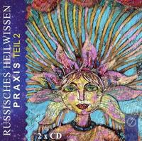 "Russisches Heilwissen Praxis" Teil 2