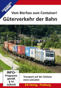 Vom Bierfass zum Container - Güterverkehr der Bahn