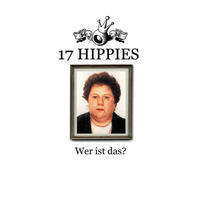 17 HIppies WER IST DAS?