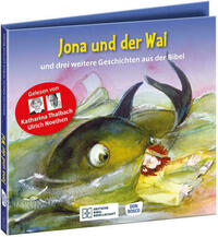 Jona und der Wal – und drei weitere Geschichten aus der Bibel. Die Hörbibel für Kinder. Gelesen von Katharina Thalbach und Ulrich Noethen
