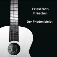 Friedrich Frieden : Der Frieden bleibt