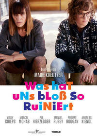 Was hat uns bloß so ruiniert