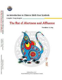 The Rat of Alertness and Affluence (An Introduction to Chinese Birth Year Symbols Series)