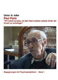 Paul Parin. "Wir waren zu jung, um den Rest unseres Lebens hinter der Couch zu verbringen