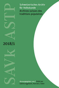 Schweizerisches Archiv für Volkskunde – Archives suisses des traditions populaires 2018/1