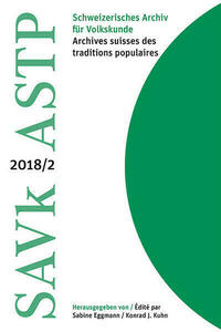 Schweizerisches Archiv für Volkskunde / Archives suisses des traditions populaires 2018/2