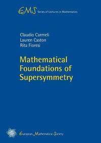 Mathematical Foundations of Supersymmetry