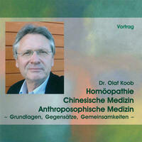 Homöopathie, Chinesische Medizin, Anthroposophische Medizin