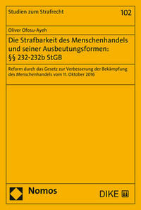 Die Strafbarkeit des Menschenhandels und seiner Ausbeutungsformen: §§ 232-232b StGB