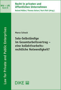 Solo-Selbständige im Gesamtarbeitsvertrag – eine kollektivarbeitsrechtliche Notwendigkeit?