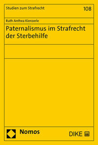 Paternalismus im Strafrecht der Sterbehilfe