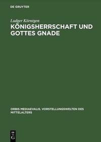 Königsherrschaft und Gottes Gnade