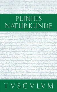 Cajus Plinius Secundus d. Ä.: Naturkunde / Naturalis historia libri XXXVII / Die Steine