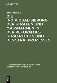 Die Individualisierung der Strafen und Maßnahmen in der Reform des Strafrechts und des Strafprozesses