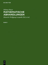 Helmut Hasse: Mathematische Abhandlungen / Helmut Hasse: Mathematische Abhandlungen. 1